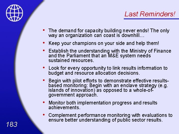 Last Reminders! 183 • The demand for capacity building never ends! The only way