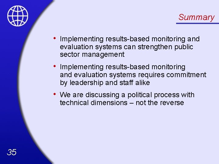 Summary 35 • Implementing results-based monitoring and evaluation systems can strengthen public sector management