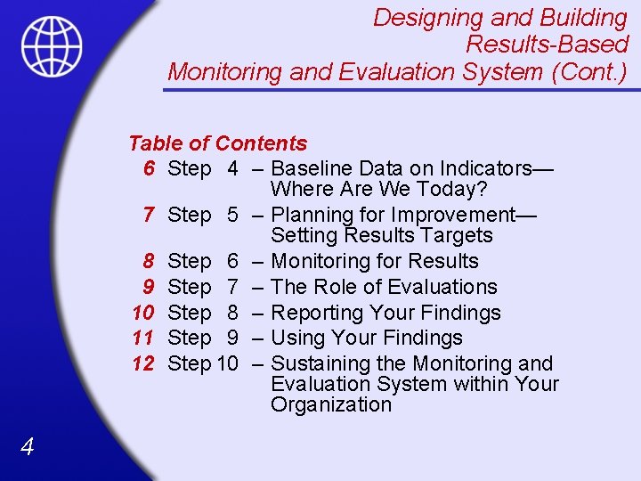 Designing and Building Results-Based Monitoring and Evaluation System (Cont. ) Table of Contents 6
