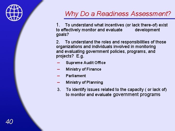Why Do a Readiness Assessment? 1. To understand what incentives (or lack there-of) exist