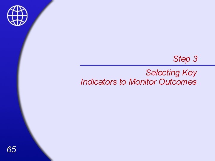Step 3 Selecting Key Indicators to Monitor Outcomes 65 