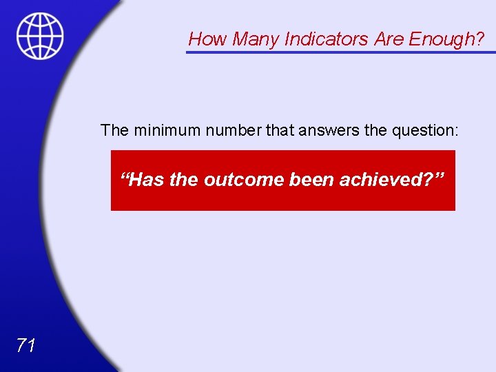 How Many Indicators Are Enough? The minimum number that answers the question: “Has the