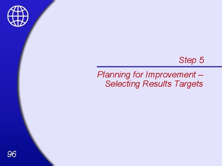 Step 5 Planning for Improvement – Selecting Results Targets 96 