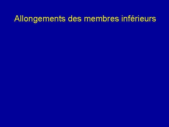 Allongements des membres inférieurs 