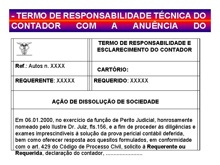 - TERMO DE RESPONSABILIDADE TÉCNICA DO CONTADOR COM A ANUÊNCIA DO ADMINISTRADOR TERMO DE