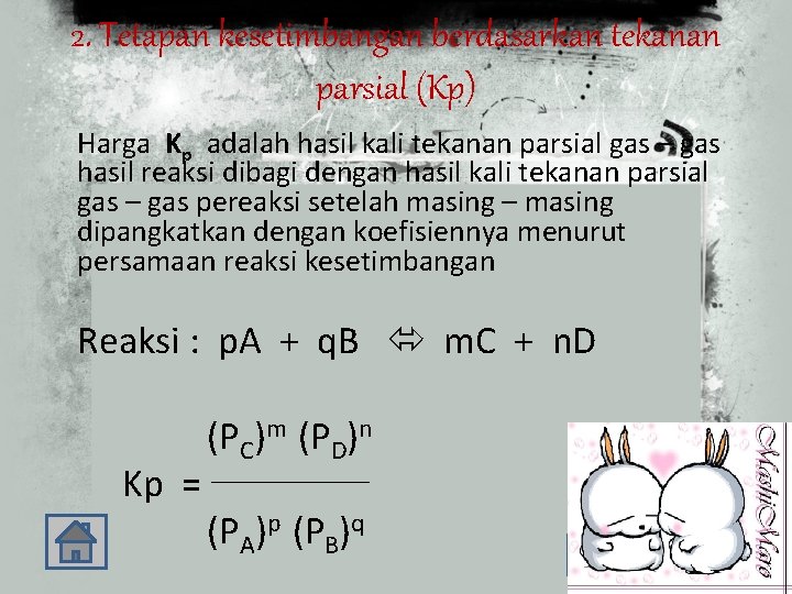 2. Tetapan kesetimbangan berdasarkan tekanan parsial (Kp) Harga Kp adalah hasil kali tekanan parsial