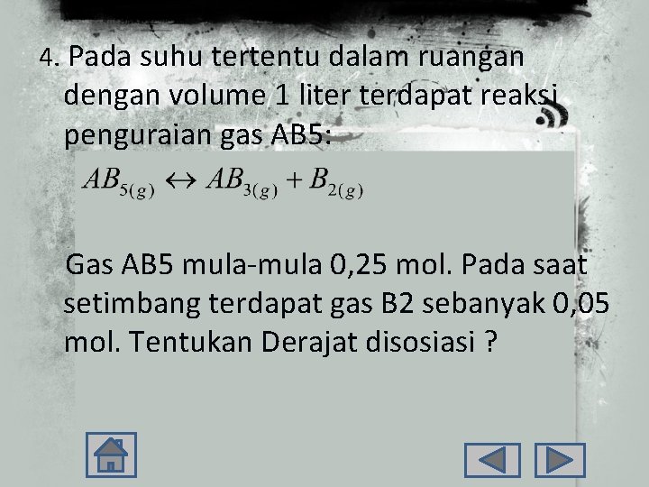 4. Pada suhu tertentu dalam ruangan dengan volume 1 liter terdapat reaksi penguraian gas