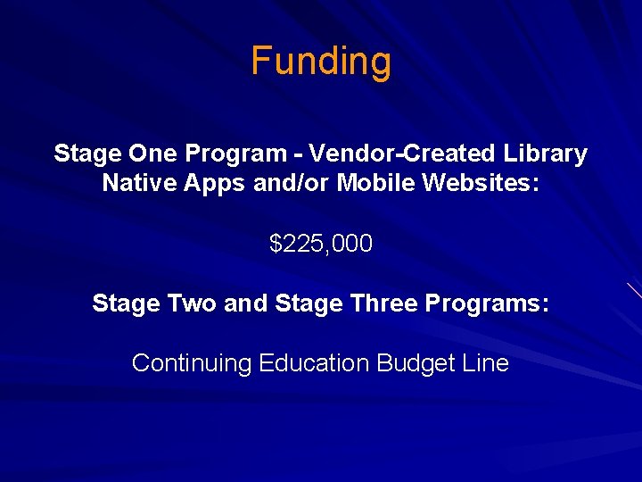 Funding Stage One Program - Vendor-Created Library Native Apps and/or Mobile Websites: $225, 000