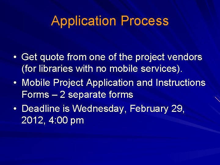 Application Process • Get quote from one of the project vendors (for libraries with