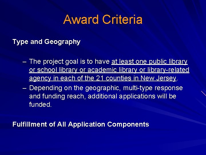 Award Criteria Type and Geography – The project goal is to have at least