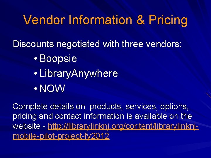 Vendor Information & Pricing Discounts negotiated with three vendors: • Boopsie • Library. Anywhere