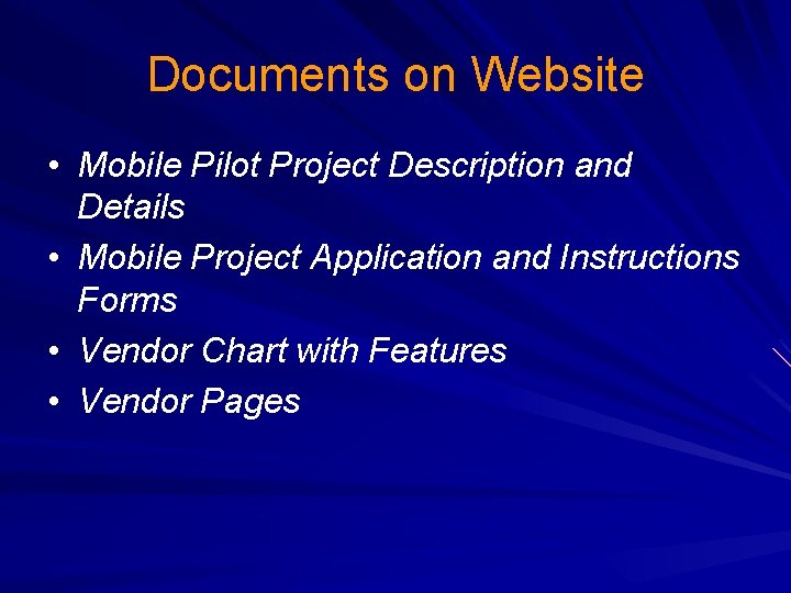 Documents on Website • Mobile Pilot Project Description and Details • Mobile Project Application