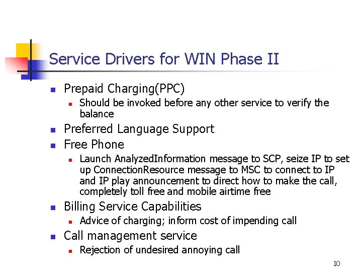 Service Drivers for WIN Phase II n Prepaid Charging(PPC) n n n Preferred Language
