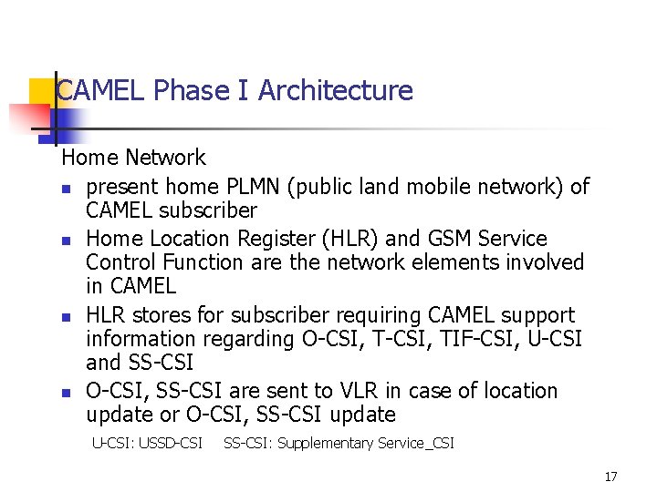 CAMEL Phase I Architecture Home Network n present home PLMN (public land mobile network)