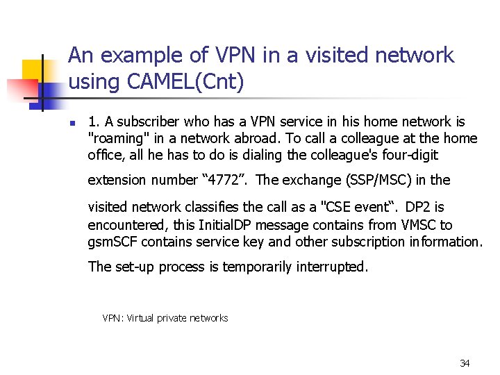 An example of VPN in a visited network using CAMEL(Cnt) n 1. A subscriber