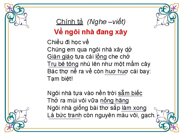 Chính tả (Nghe –viết) Về ngôi nhà đang xây Chiều đi học về Chúng