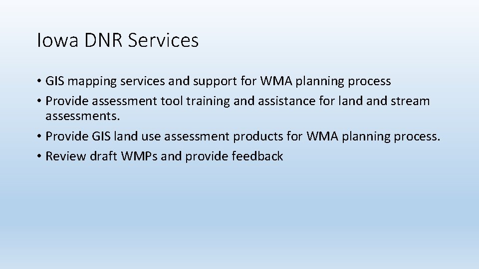 Iowa DNR Services • GIS mapping services and support for WMA planning process •