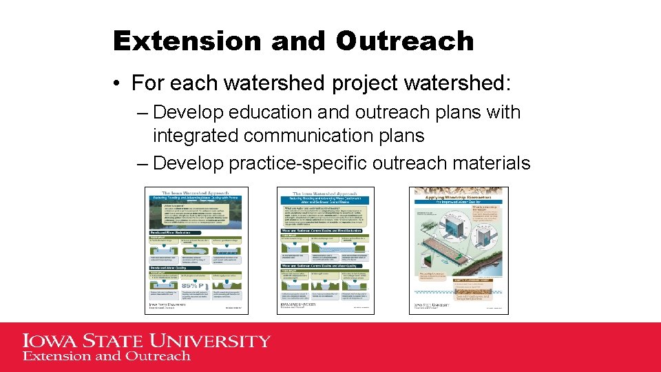 Extension and Outreach • For each watershed project watershed: – Develop education and outreach