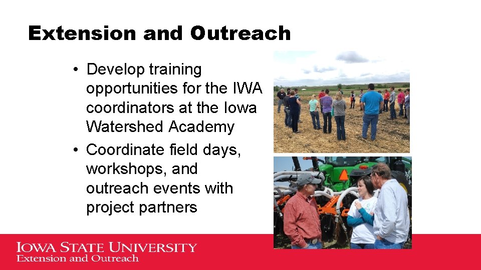 Extension and Outreach • Develop training opportunities for the IWA coordinators at the Iowa