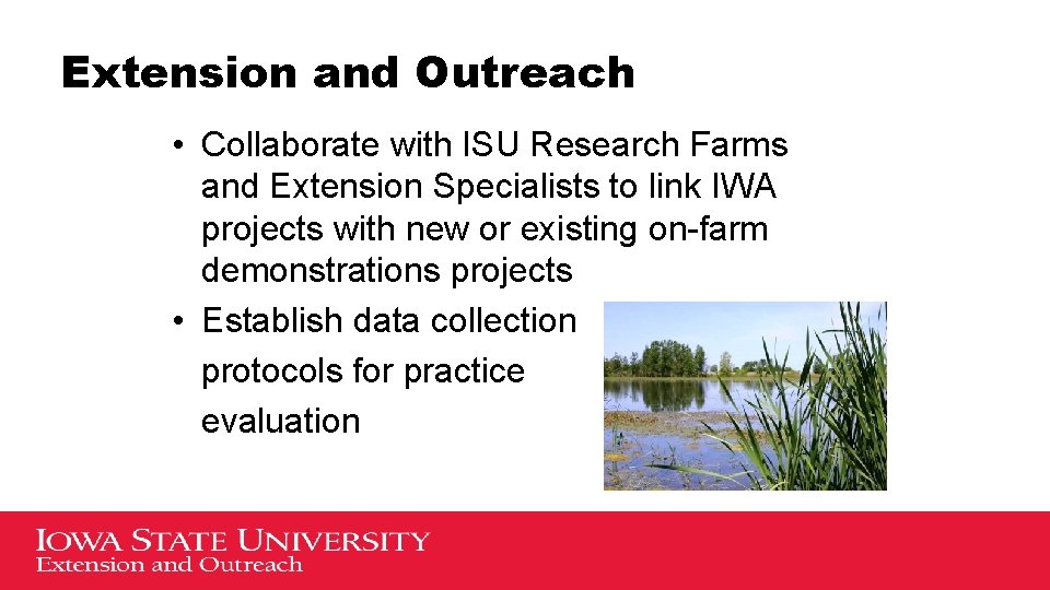 Extension and Outreach • Collaborate with ISU Research Farms and Extension Specialists to link
