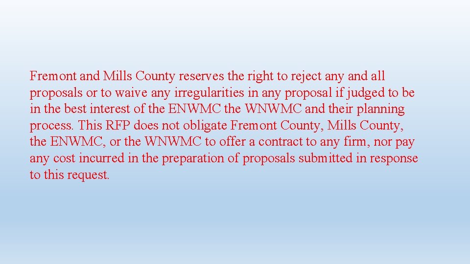 Fremont and Mills County reserves the right to reject any and all proposals or