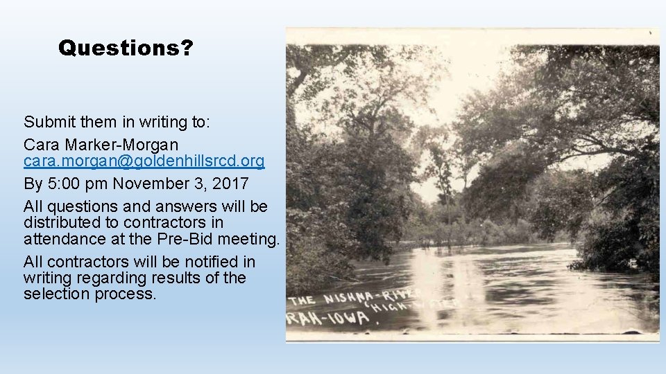 Questions? Submit them in writing to: Cara Marker-Morgan cara. morgan@goldenhillsrcd. org By 5: 00