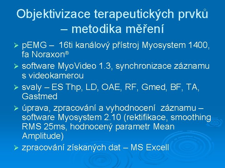 Objektivizace terapeutických prvků – metodika měření p. EMG – 16 ti kanálový přístroj Myosystem