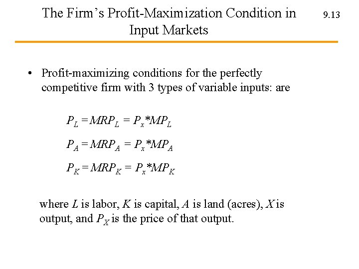 The Firm’s Profit-Maximization Condition in Input Markets • Profit-maximizing conditions for the perfectly competitive