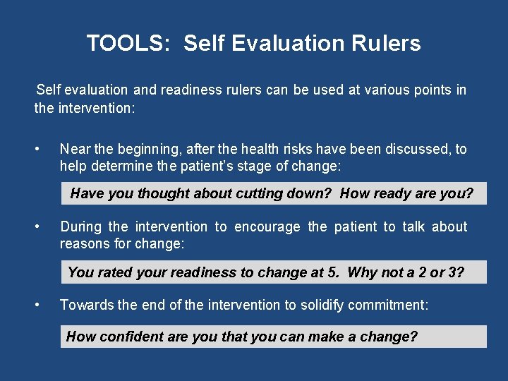 TOOLS: Self Evaluation Rulers Self evaluation and readiness rulers can be used at various