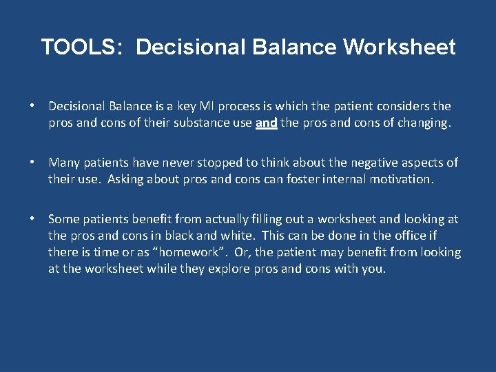 TOOLS: Decisional Balance Worksheet • Decisional Balance is a key MI process is which