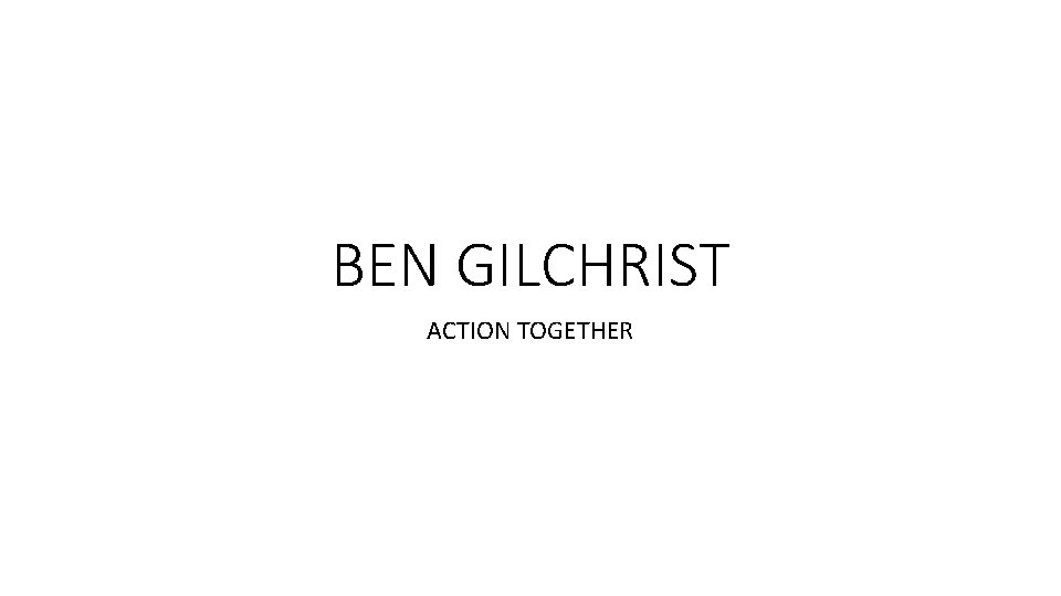 BEN GILCHRIST ACTION TOGETHER 