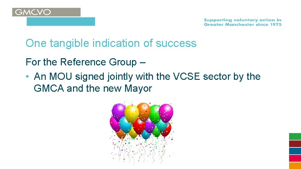 One tangible indication of success For the Reference Group – • An MOU signed