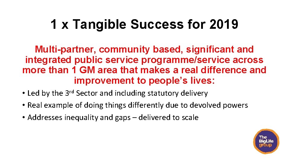 1 x Tangible Success for 2019 Multi-partner, community based, significant and integrated public service 1 x Tangible Success for 2019 Multi-partner, community based, significant and integrated public service