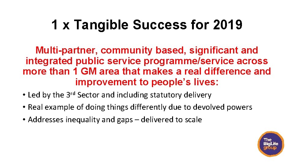 1 x Tangible Success for 2019 Multi-partner, community based, significant and integrated public service