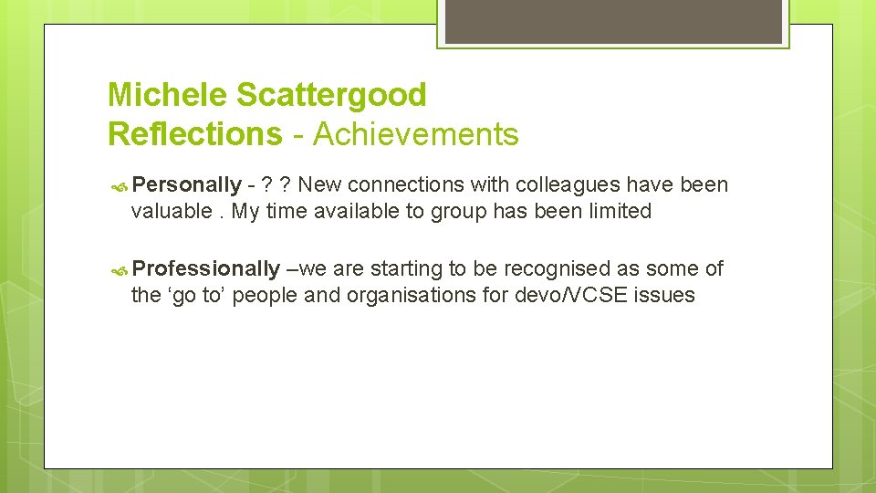 Michele Scattergood Reflections - Achievements Personally - ? ? New connections with colleagues have
