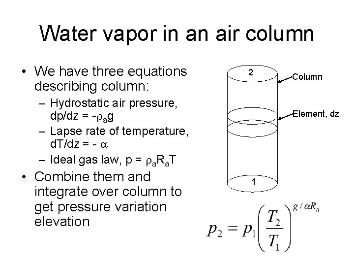 Water vapor in an air column • We have three equations describing column: 2 Water vapor in an air column • We have three equations describing column: 2