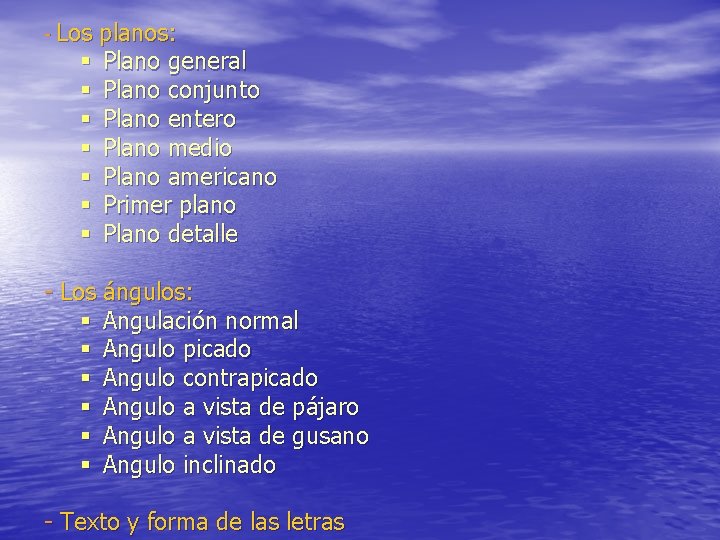 - Los planos: § Plano general § Plano conjunto § Plano entero § Plano