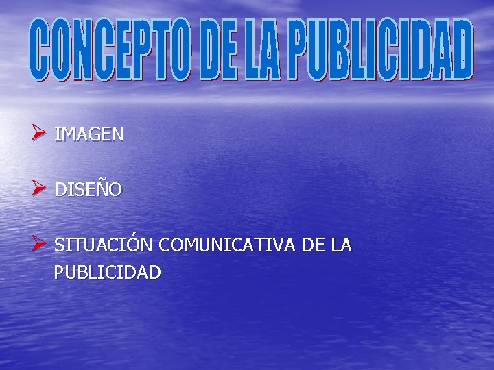 Ø IMAGEN Ø DISEÑO Ø SITUACIÓN COMUNICATIVA DE LA PUBLICIDAD 