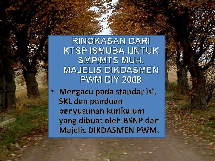 RINGKASAN DARI KTSP ISMUBA UNTUK SMP/MTS MUH. MAJELIS DIKDASMEN PWM DIY 2008 • Mengacu