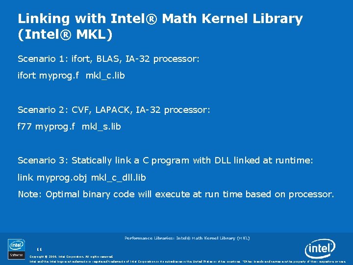 Linking with Intel® Math Kernel Library (Intel® MKL) Scenario 1: ifort, BLAS, IA-32 processor: