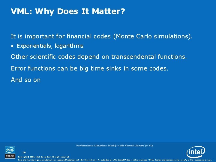 VML: Why Does It Matter? It is important for financial codes (Monte Carlo simulations).