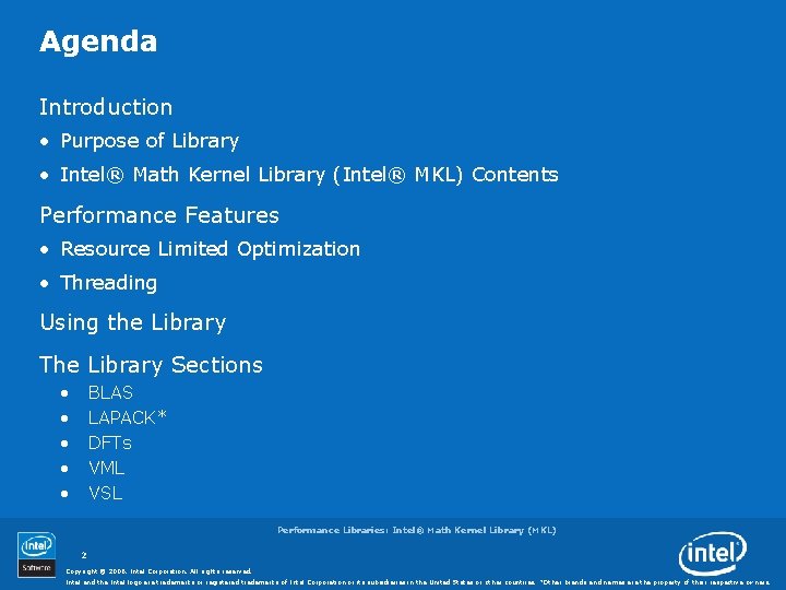 Agenda Introduction • Purpose of Library • Intel® Math Kernel Library (Intel® MKL) Contents Agenda Introduction • Purpose of Library • Intel® Math Kernel Library (Intel® MKL) Contents