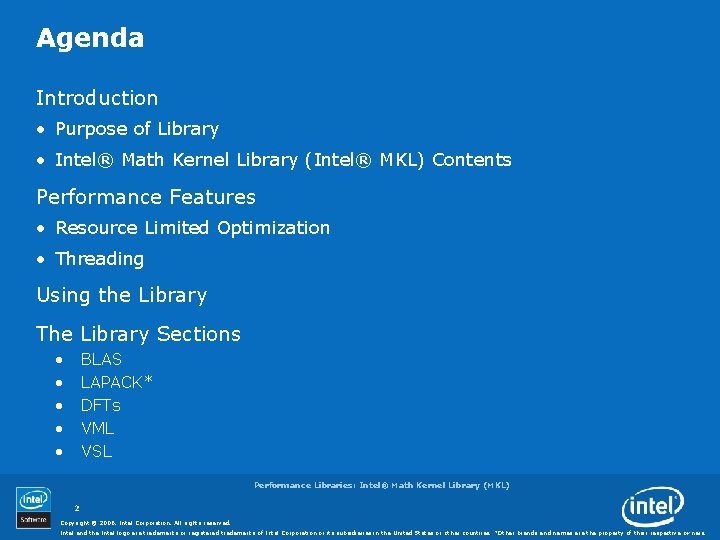 Agenda Introduction • Purpose of Library • Intel® Math Kernel Library (Intel® MKL) Contents