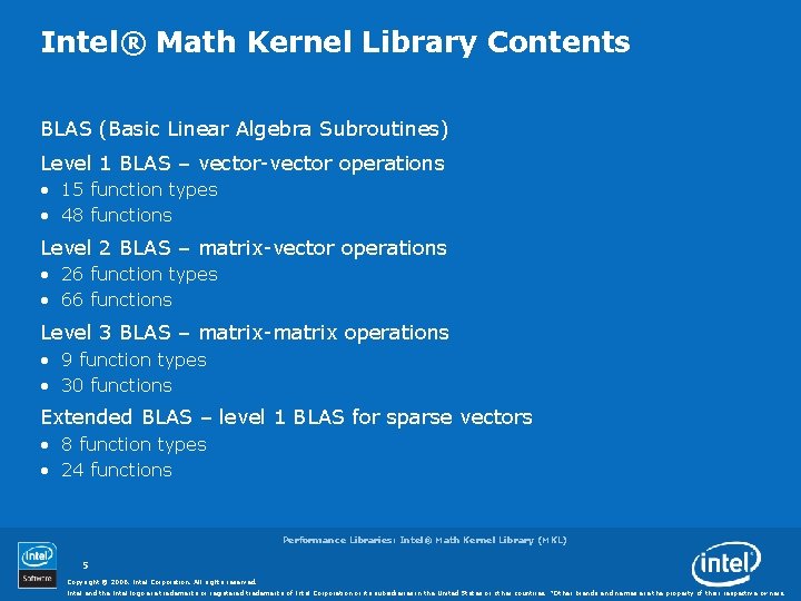 Intel® Math Kernel Library Contents BLAS (Basic Linear Algebra Subroutines) Level 1 BLAS –