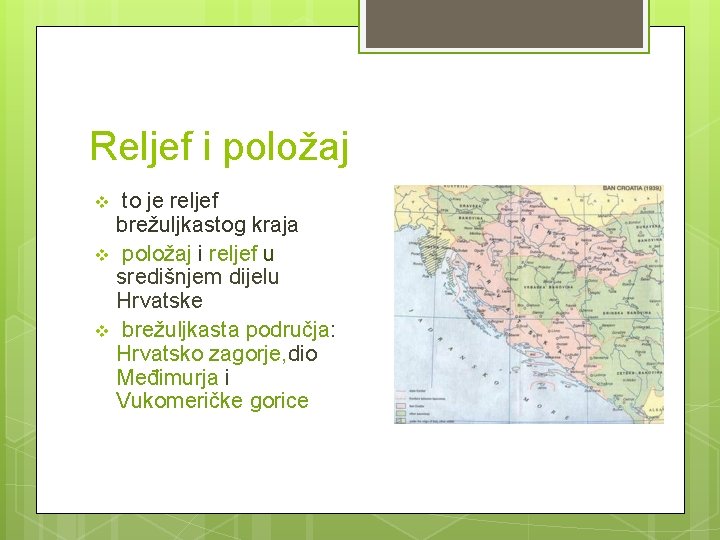 Reljef i položaj to je reljef brežuljkastog kraja v položaj i reljef u središnjem