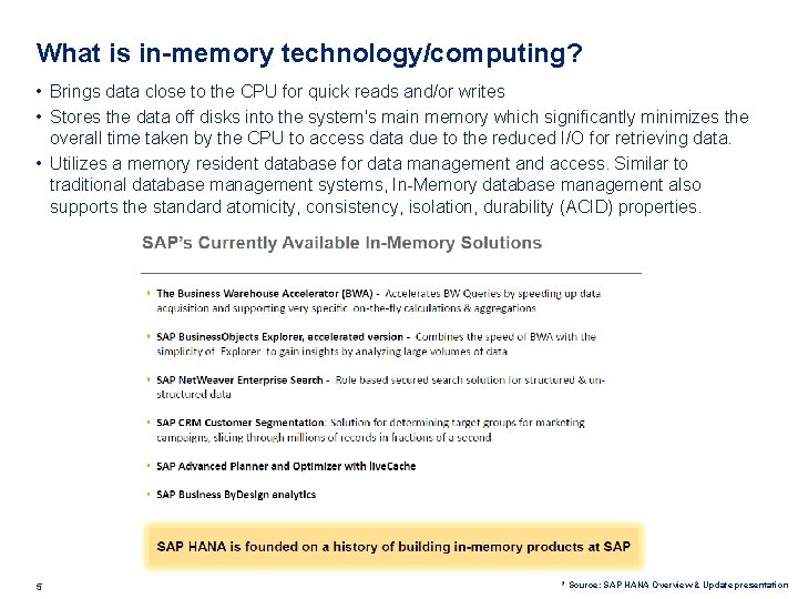 What is in-memory technology/computing? • Brings data close to the CPU for quick reads