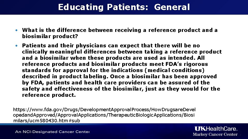 Educating Patients: General • What is the difference between receiving a reference product and