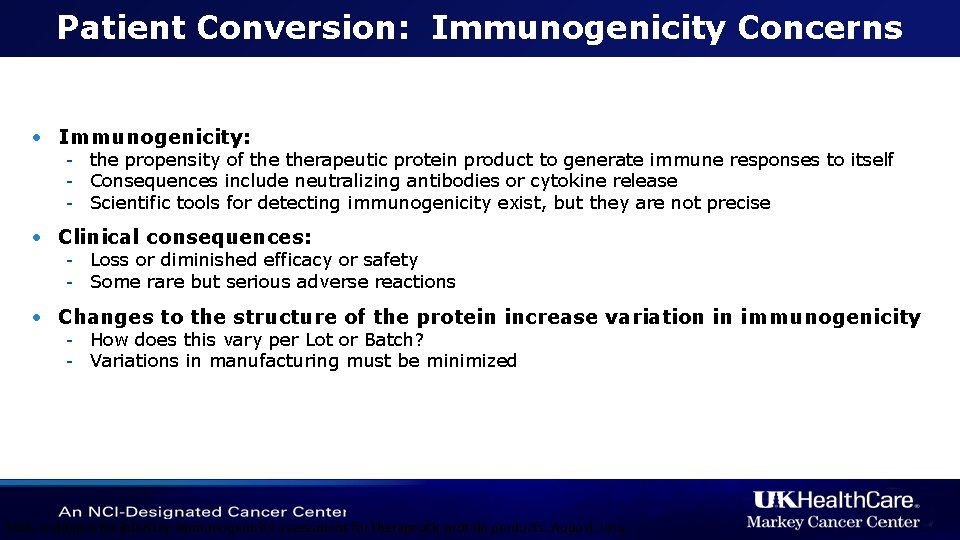 Patient Conversion: Immunogenicity Concerns • Immunogenicity: - the propensity of therapeutic protein product to