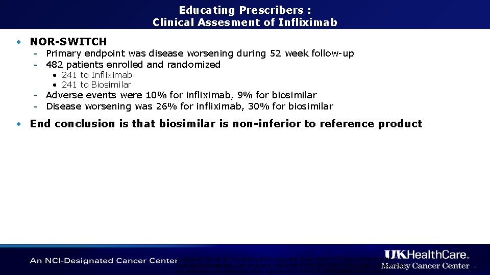 Educating Prescribers : Clinical Assesment of Infliximab • NOR-SWITCH - Primary endpoint was disease
