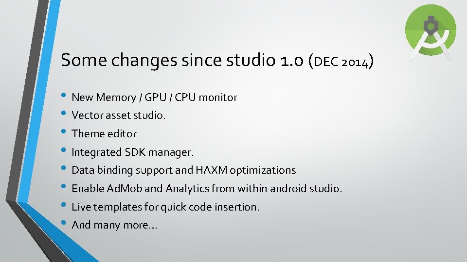 Some changes since studio 1. 0 (DEC 2014) • New Memory / GPU /